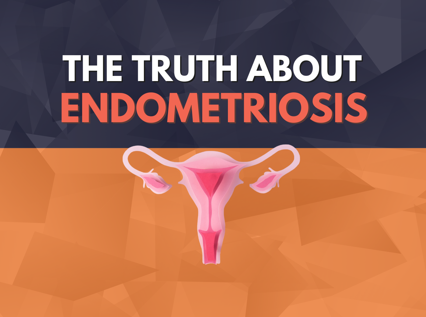 The truth about endometriosis